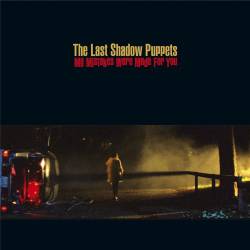 The Last Shadow Puppets : My Mistakes Were Made for You (single)